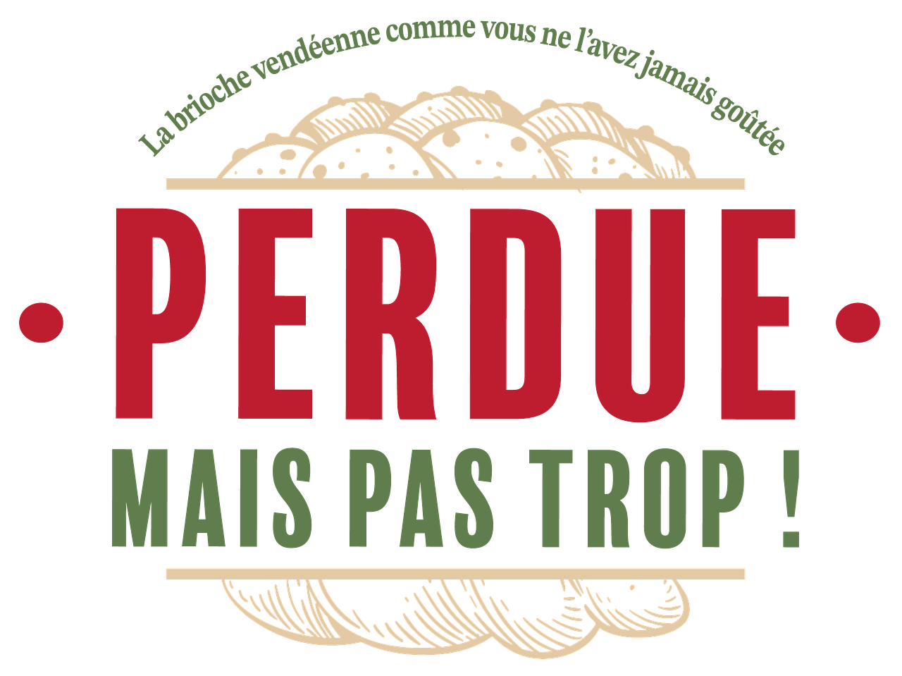Perdue mais pas trop !