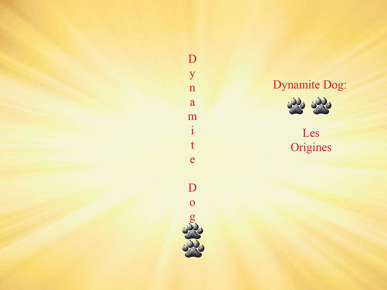 Dynamite Dog : Les origines